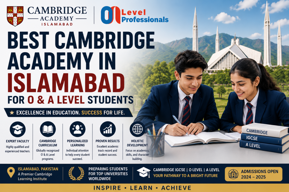Best Cambridge Academy in Islamabad for O & A Level students studying Cambridge curriculum